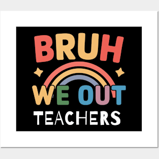 Bruh We Out Teachers Summer Posters and Art